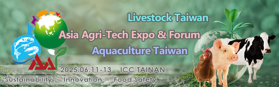 Livestock Taiwan /Aquaculture Taiwan / Asia Agri-Tech Expo & Forum